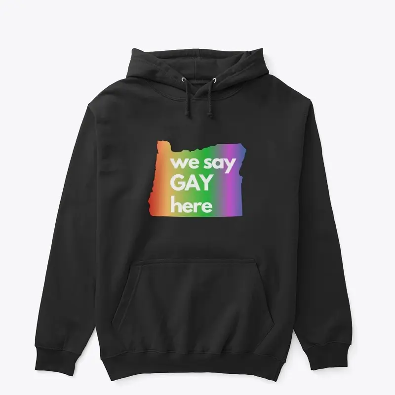 Oregon - We Say Gay Here