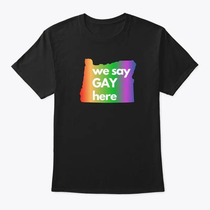 Oregon - We Say Gay Here